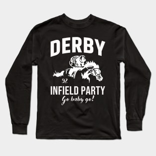 The Derby Infield Party Go Baby Go Funny Long Sleeve T-Shirt